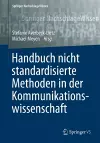 Handbuch nicht standardisierte Methoden in der Kommunikationswissenschaft cover