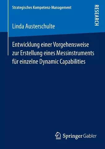 Entwicklung einer Vorgehensweise zur Erstellung eines Messinstruments für einzelne Dynamic Capabilities cover
