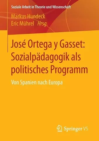 José Ortega y Gasset: Sozialpädagogik als politisches Programm cover