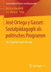 José Ortega y Gasset: Sozialpädagogik als politisches Programm cover