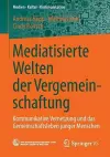 Mediatisierte Welten der Vergemeinschaftung cover