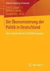 Die Ökonomisierung der Politik in Deutschland cover