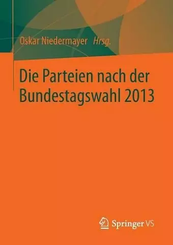 Die Parteien nach der Bundestagswahl 2013 cover