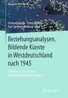 Beziehungsanalysen. Bildende Künste in Westdeutschland nach 1945 cover