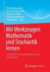 Mit Werkzeugen Mathematik und Stochastik lernen – Using Tools for Learning Mathematics and Statistics cover