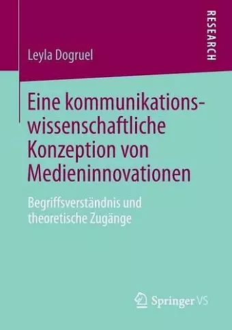 Eine kommunikationswissenschaftliche Konzeption von Medieninnovationen cover