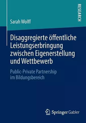 Disaggregierte öffentliche Leistungserbringung zwischen Eigenerstellung und Wettbewerb cover