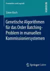 Genetische Algorithmen für das Order Batching-Problem in manuellen Kommissioniersystemen cover