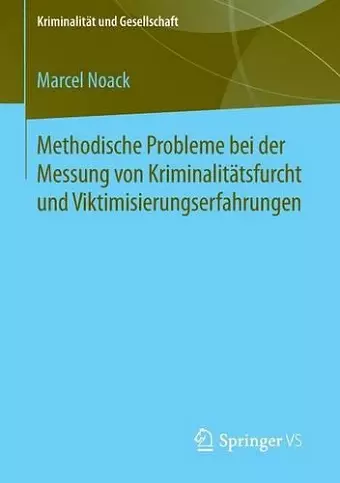 Methodische Probleme bei der Messung von Kriminalitätsfurcht und Viktimisierungserfahrungen cover