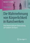 Die Wahrnehmung von Körperlichkeit in Kunstwerken cover