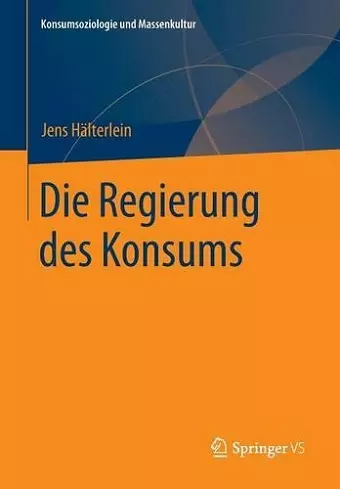 Die Regierung des Konsums cover