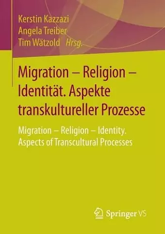 Migration – Religion – Identität. Aspekte transkultureller Prozesse cover