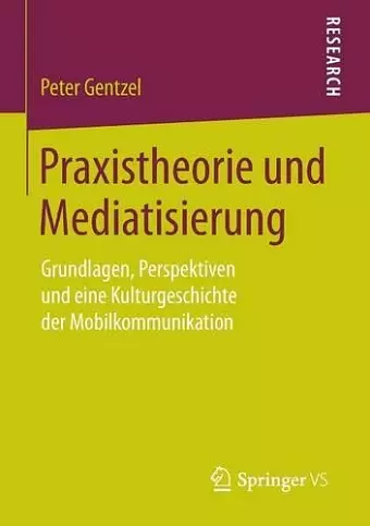 Praxistheorie und Mediatisierung cover