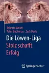 Die Löwen-Liga: Stolz schafft Erfolg cover