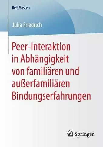 Peer-Interaktion in Abhängigkeit von familiären und außerfamiliären Bindungserfahrungen cover