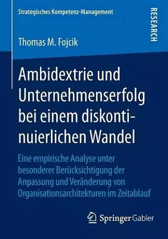 Ambidextrie und Unternehmenserfolg bei einem diskontinuierlichen Wandel cover