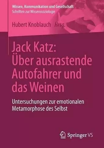 Jack Katz: Über ausrastende Autofahrer und das Weinen cover