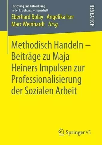 Methodisch Handeln – Beiträge zu Maja Heiners Impulsen zur Professionalisierung der Sozialen Arbeit cover