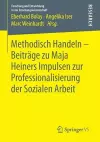 Methodisch Handeln – Beiträge zu Maja Heiners Impulsen zur Professionalisierung der Sozialen Arbeit cover