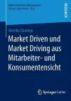 Market Driven und Market Driving aus Mitarbeiter- und Konsumentensicht cover