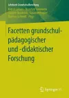 Facetten grundschulpädagogischer und -didaktischer Forschung cover