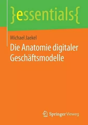 Die Anatomie digitaler Geschäftsmodelle cover