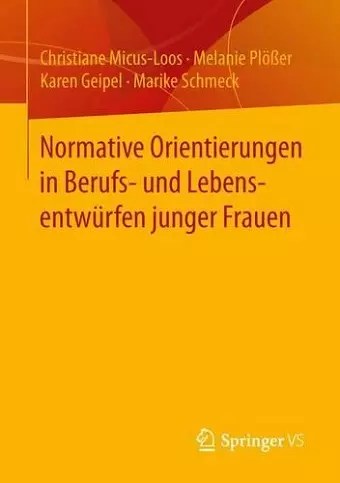 Normative Orientierungen in Berufs- und Lebensentwürfen junger Frauen cover