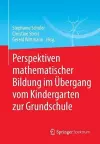 Perspektiven mathematischer Bildung im Übergang vom Kindergarten zur Grundschule cover