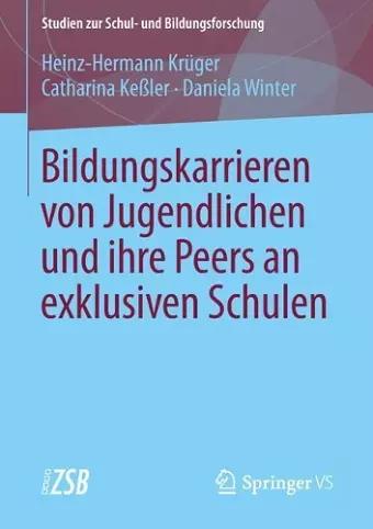 Bildungskarrieren von Jugendlichen und ihre Peers an exklusiven Schulen cover