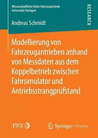 Modellierung von Fahrzeugantrieben anhand von Messdaten aus dem Koppelbetrieb zwischen Fahrsimulator und Antriebsstrangprüfstand cover