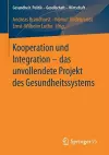 Kooperation und Integration – das unvollendete Projekt des Gesundheitssystems cover