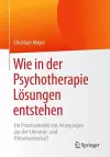 Wie in Der Psychotherapie Lösungen Entstehen cover