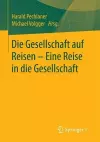 Die Gesellschaft auf Reisen – Eine Reise in die Gesellschaft cover