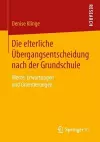 Die elterliche Übergangsentscheidung nach der Grundschule cover