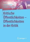Kritische Öffentlichkeiten - Öffentlichkeiten in der Kritik cover