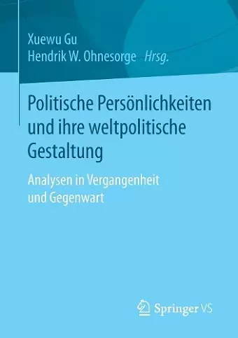 Politische Persönlichkeiten und ihre weltpolitische Gestaltung cover