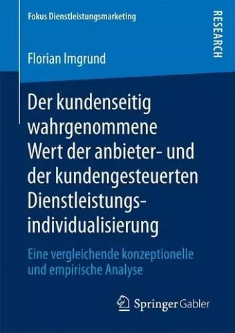 Der Kundenseitig Wahrgenommene Wert Der Anbieter- Und Der Kundengesteuerten Dienstleistungsindividualisierung cover