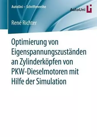 Optimierung Von Eigenspannungszuständen an Zylinderköpfen Von Pkw-Dieselmotoren Mit Hilfe Der Simulation cover