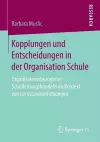 Kopplungen und Entscheidungen in der Organisation Schule cover