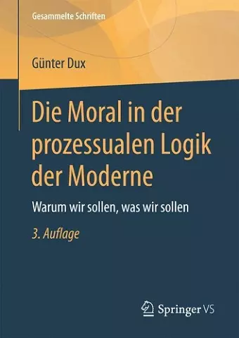 Die Moral in der prozessualen Logik der Moderne cover