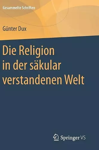 Die Religion in der säkular verstandenen Welt cover
