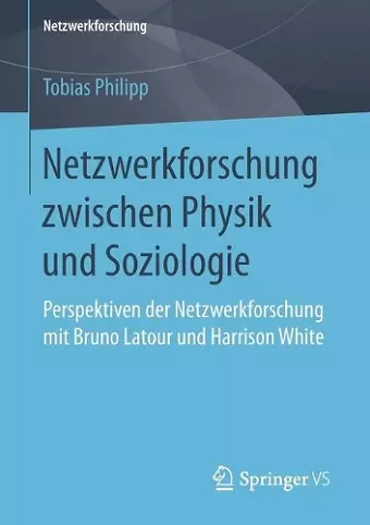 Netzwerkforschung zwischen Physik und Soziologie cover
