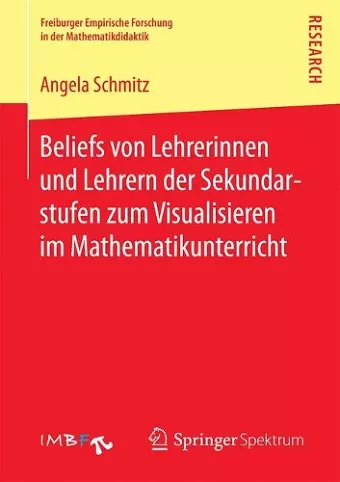 Beliefs von Lehrerinnen und Lehrern der Sekundarstufen zum Visualisieren im Mathematikunterricht cover