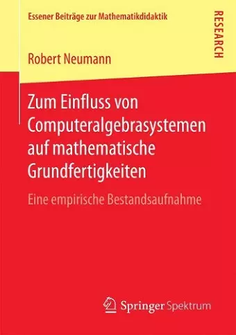 Zum Einfluss von Computeralgebrasystemen auf mathematische Grundfertigkeiten cover