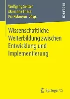 Wissenschaftliche Weiterbildung zwischen Entwicklung und Implementierung cover