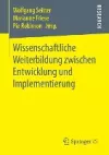 Wissenschaftliche Weiterbildung zwischen Entwicklung und Implementierung cover