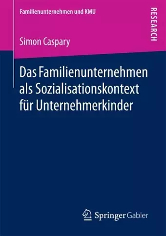 Das Familienunternehmen als Sozialisationskontext für Unternehmerkinder cover