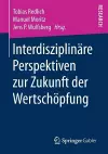 Interdisziplinäre Perspektiven zur Zukunft der Wertschöpfung cover