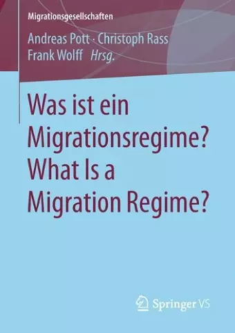 Was ist ein Migrationsregime? What Is a Migration Regime? cover