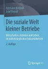 Die soziale Welt kleiner Betriebe cover